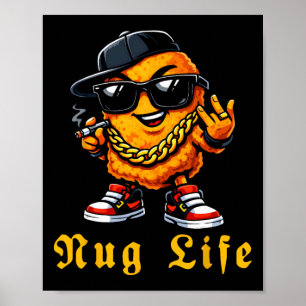 Funny Nug Life Tee For Hip Hop Lover Humour Chicke Poster