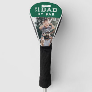 Funny Number 1 Dad By Par Golfer Photo Green Golf Head Cover