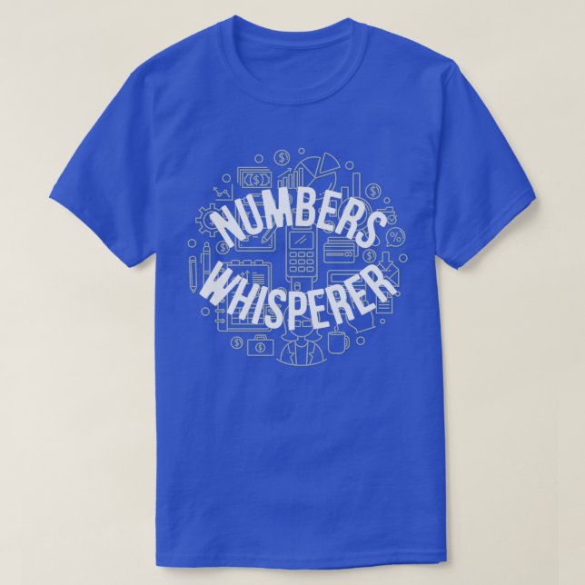 Funny Numbers Whisperer Quote Accountant Cpa Accou T-Shirt (Design Front)