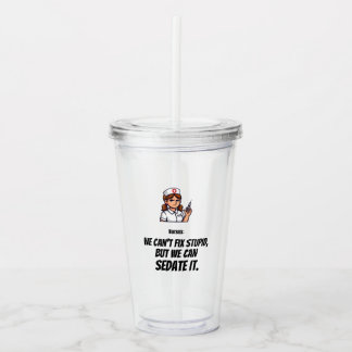 Funny Nurse Acrylic Tumbler | Nurse Humor