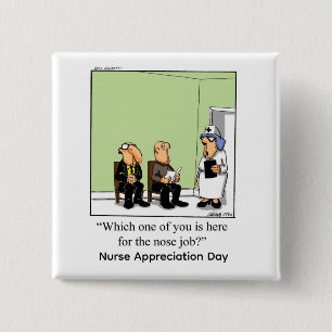 Funny Nurse Appreciation Day Button
