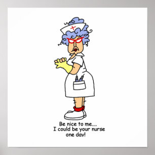 Funny Nurse Be Nice to Me T-shirts and Gifts Poster