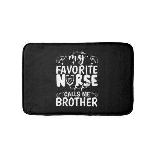 Funny Nurse Brother My Favourite Nurse Calls Me Br Bath Mat