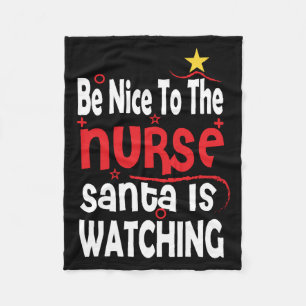 Funny Nurse Christmas, Be Nice To The Nurse Santa Fleece Blanket