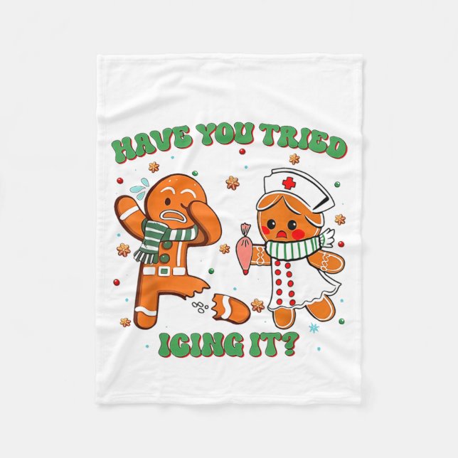Funny Nurse Christmas, Have You Tried Icing It  Fleece Blanket (Front)