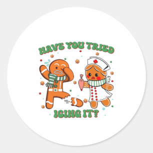 Funny Nurse Christmas, Have You Tried Icing It Lon Classic Round Sticker