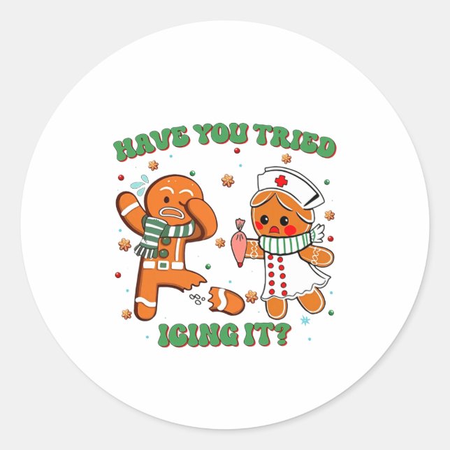 Funny Nurse Christmas, Have You Tried Icing It Lon Classic Round Sticker (Front)