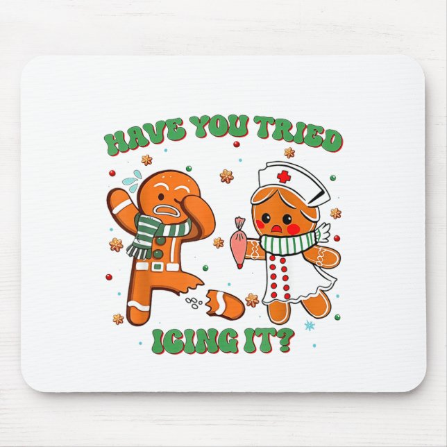 Funny Nurse Christmas, Have You Tried Icing It  Mouse Mat (Front)