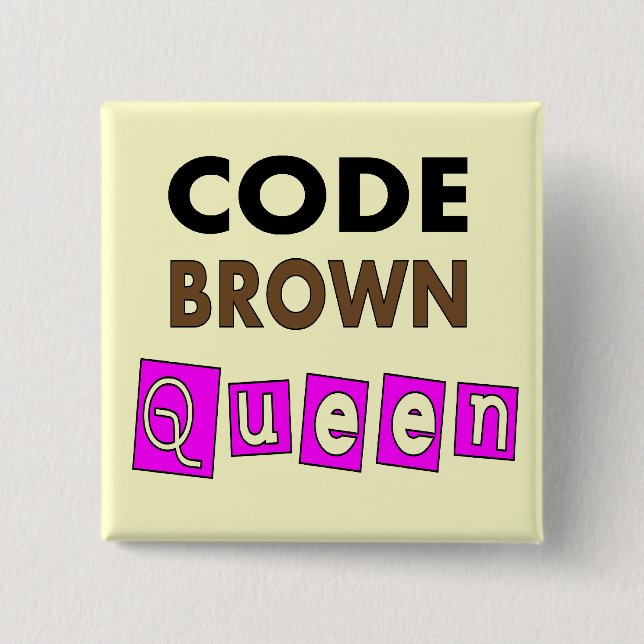 Funny Nurse "CODE BROWN QUEEN" Gifts 15 Cm Square Badge (Front)