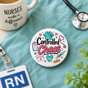 Funny Nurse Controlled Chaos  6 Cm Round Badge