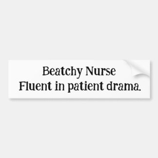 Funny Nurse Fluent in Patient Drama Sarcasm Funny Bumper Sticker
