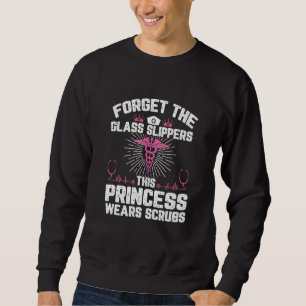 Funny Nurse For Women Cool This Princess Wears Scr Sweatshirt