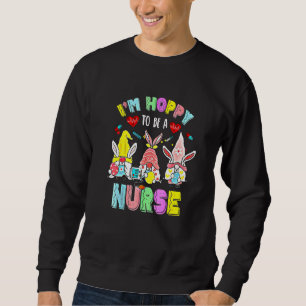Funny Nurse Gnomes Easter Day Bunny Eggs Rn Icu C Sweatshirt