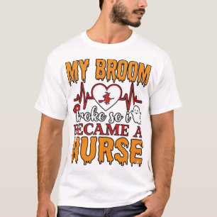 Funny Nurse Halloween My Broom Broke Vintage Shirt