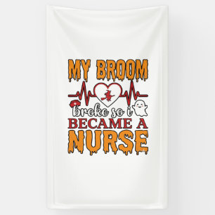 Funny Nurse Halloween My Broom Broke Vintage Shirt Banner