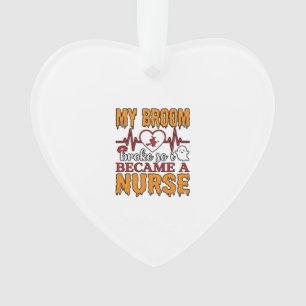 Funny Nurse Halloween My Broom Broke Vintage Shirt Ornament