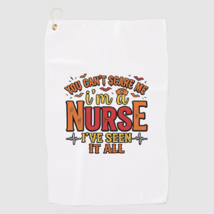 Funny Nurse Halloween You Cant Scare Me Golf Towel