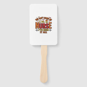 Funny Nurse Halloween You Cant Scare Me Hand Fan