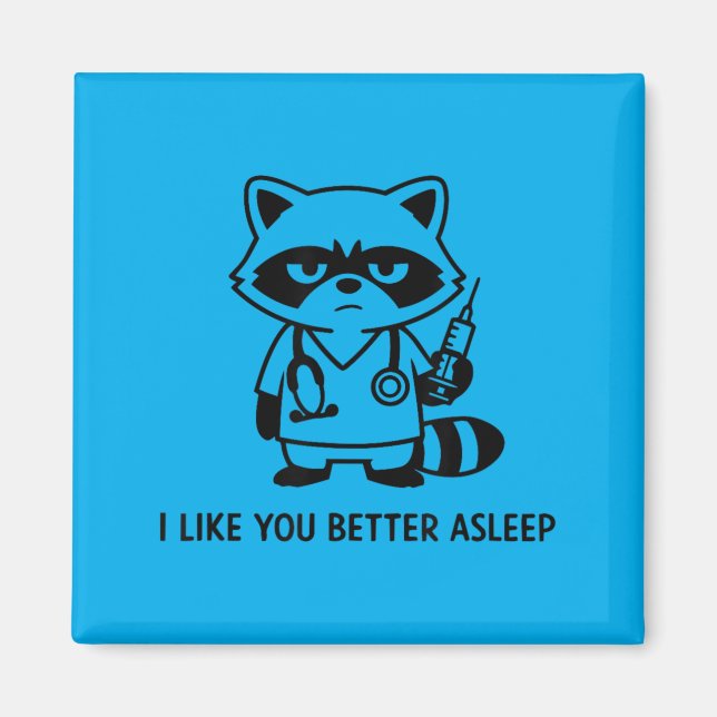 Funny Nurse Like Better Asleep Racoon Stethoscope Magnet (Front)
