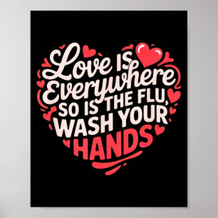 Funny Nurse Love Is Everywhere Is The Flu Wash Poster