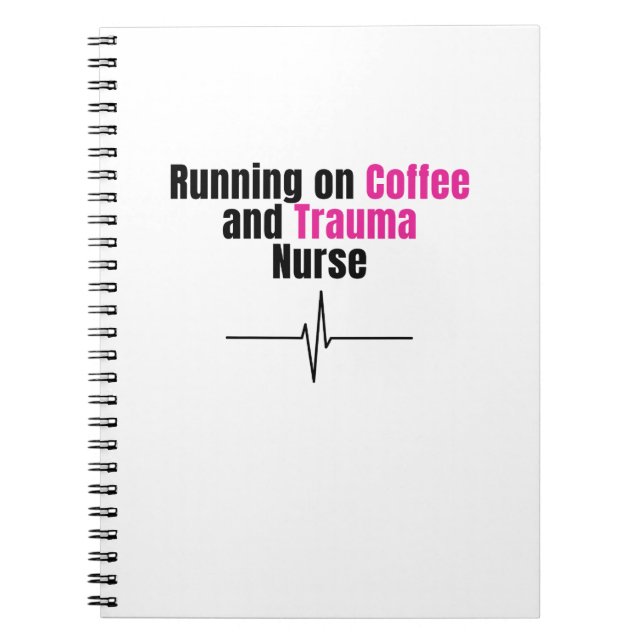 Funny Nurse Notebook – Running on Coffee Nurse (Front)