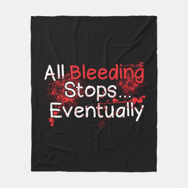 Funny Nurse Paramedic Bleeding Stops Quote Fleece Blanket (Front)