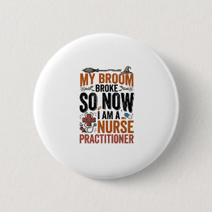 Funny Nurse Practitioner Witch Halloween Design_1 6 Cm Round Badge