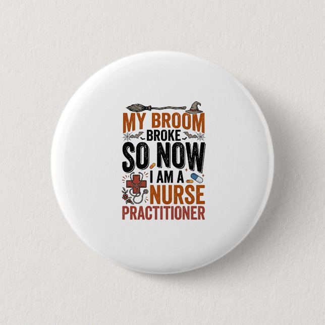 Funny Nurse Practitioner Witch Halloween Design_1 6 Cm Round Badge (Front)