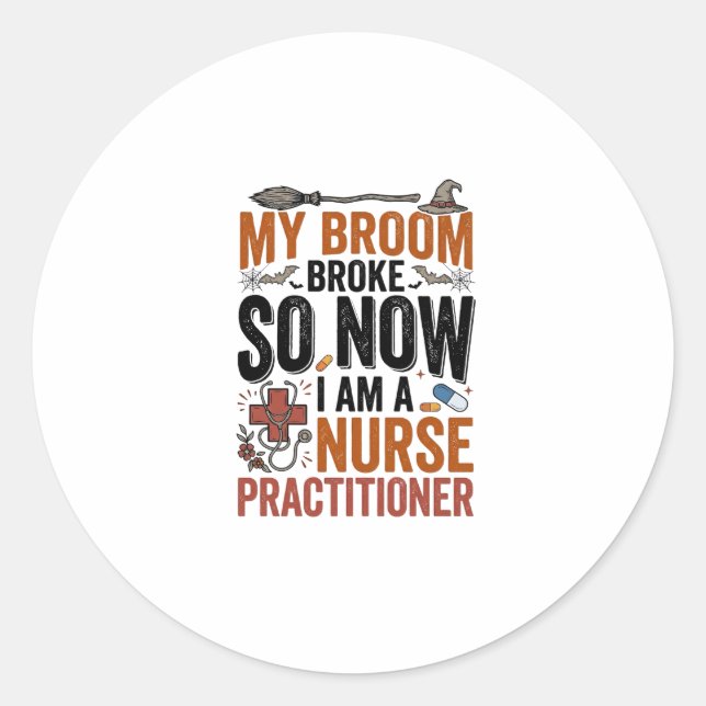 Funny Nurse Practitioner Witch Halloween Design_1 Classic Round Sticker (Front)