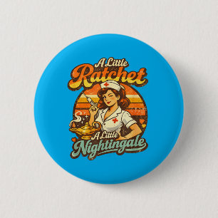 Funny Nurse Quote Little Ratchet Little 6 Cm Round Badge