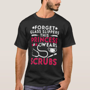 Funny Nurse Saying For Women This Princess Wears S T-Shirt