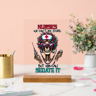 Funny Nurse sedate word art skeleton Acrylic Sign