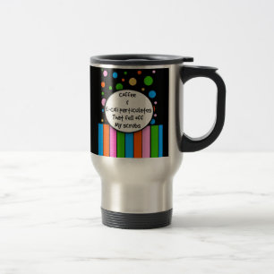 Funny Nurse Travel Mug "Coffee and E-Coli"
