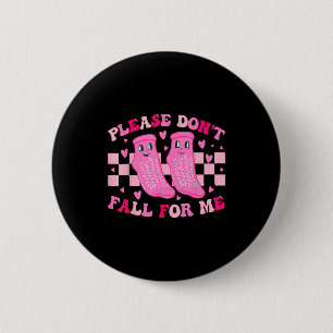 Funny Nurse Valentine Please Don't Fall For Me Rn  6 Cm Round Badge