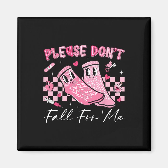 Funny Nurse Valentine Please Don't Fall For Me Rn  Magnet (Front)