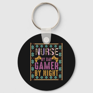 Funny Nurse Video Gaming Nurse By Day Gamer By Nig Key Ring
