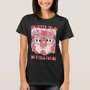 Funny Nurse Whatever You Do Dont Fall For Me Rn Cn T-Shirt
