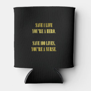 Funny Nurses Save Lives Joke Can Cooler