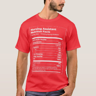 Funny Nursing Assistant Nutrition Facts Parody Mem T-Shirt