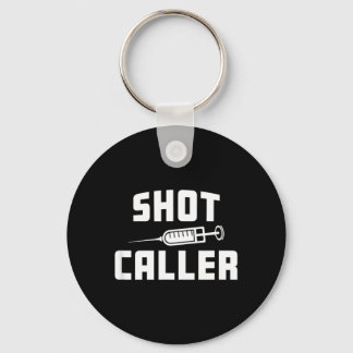 Funny Nursing Nurse Shot Caller Doctor Hospital Key Ring
