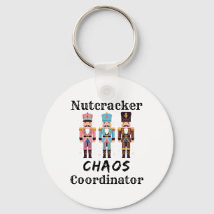 Funny Nutcracker Chaos Coordinator Dance Mom Bylle Key Ring