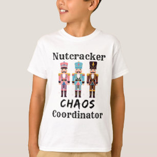 Funny Nutcracker Chaos Coordinator Dance Mom Bylle T-Shirt