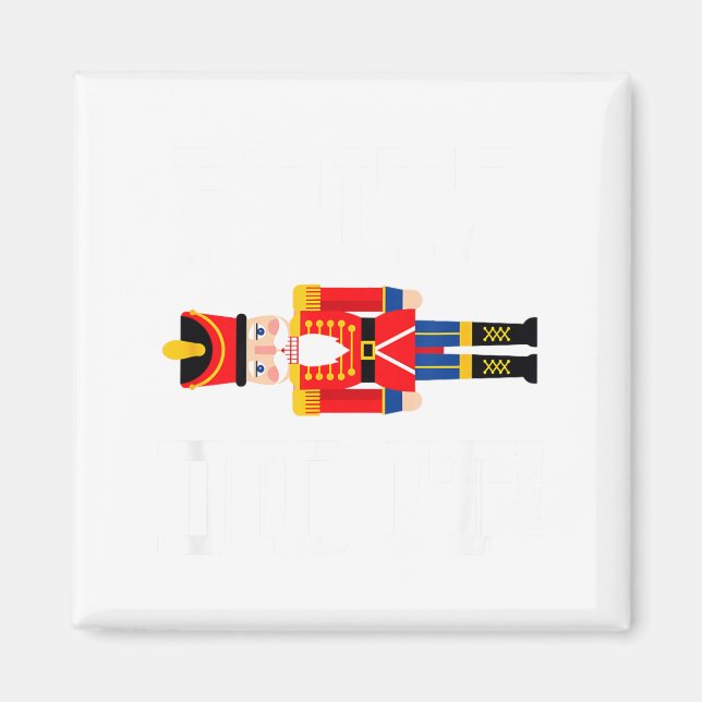 Funny Nutcracker Fritz Did It Clara Christmas Ball Magnet (Front)