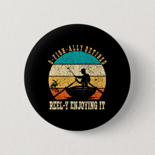 Funny O-fish-ally Retired Reel-y Enjoying It Vinta 6 Cm Round Badge