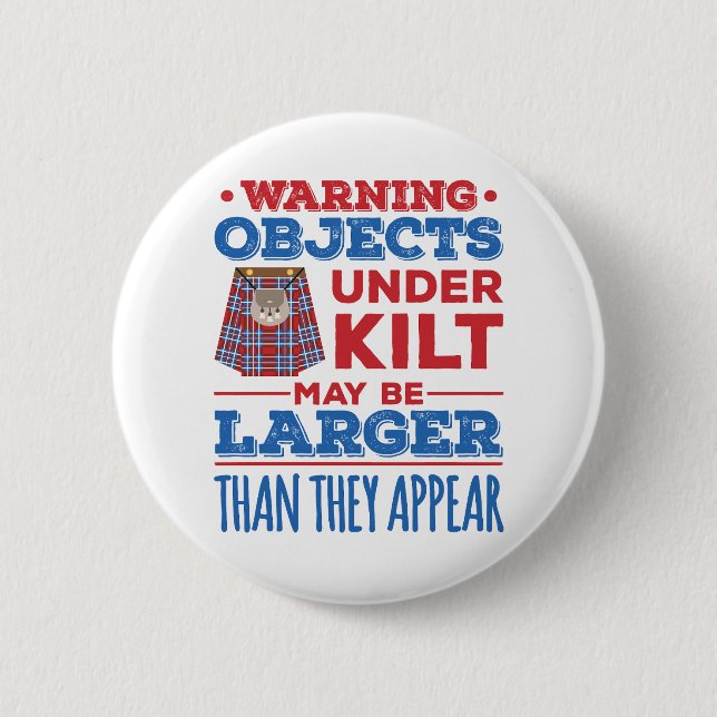 Funny Objects Under Kilt May Be Larger Scottish  6 Cm Round Badge (Front)