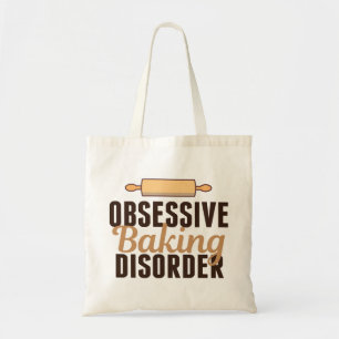 Funny Obsessive Baking Disorder Tote Bag