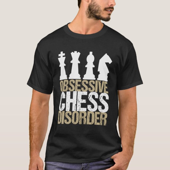 Funny Obsessive Chess Disorder T-Shirt (Front)