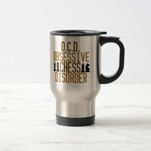 Funny Obsessive Chess Disorder Travel Mug (Right)