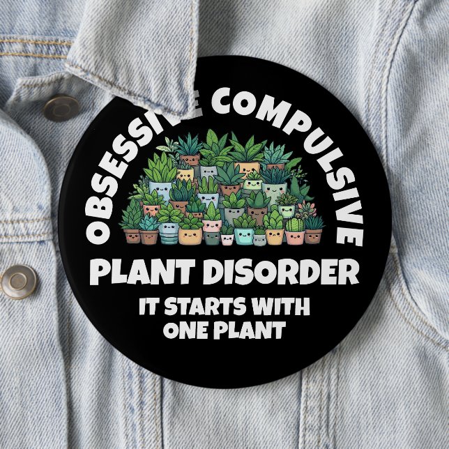 Funny Obsessive Compulsive Plant Disorder 6 Cm Round Badge (In Situ)