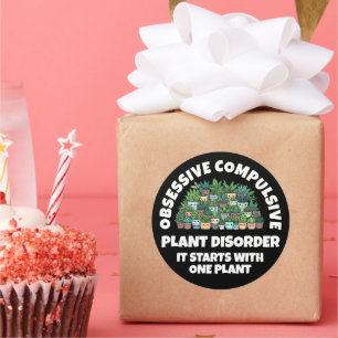 Funny Obsessive Compulsive Plant Disorder Classic Round Sticker